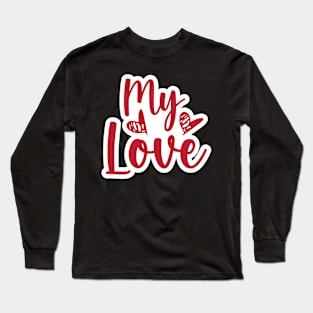 Valentine's Day Stickers - My Love Long Sleeve T-Shirt